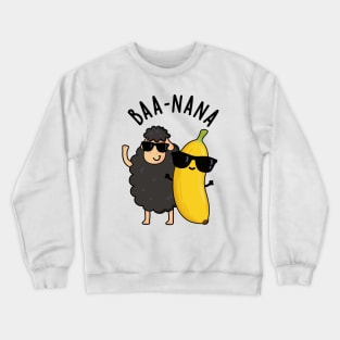 Baa-nana Funny Banana Puns Crewneck Sweatshirt